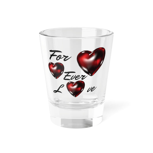 3D Forever Love Heart Shot Glass, 1.5oz